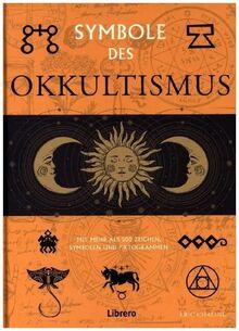 Symbole des Okkultismus: Illustriertes Handbuch über den Okkultismus