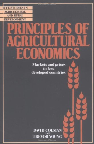 Principles of Agricultural Economics: Markets and Prices in Less Developed Countries (Wye Studies in Agricultural and Rural Development)