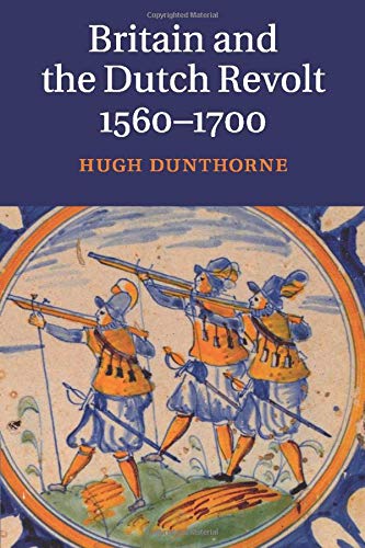 Britain and the Dutch Revolt 1560–1700