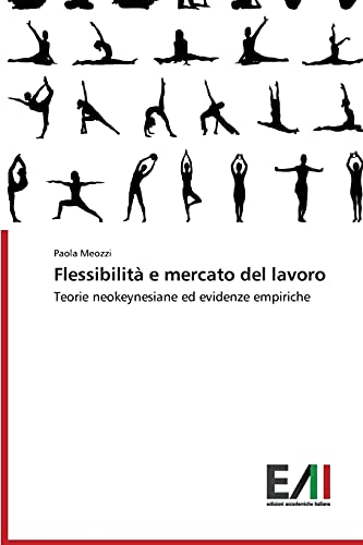 Flessibilità e mercato del lavoro: Teorie neokeynesiane ed evidenze empiriche