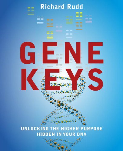 The Gene Keys: Unlocking the Higher Purpose Hidden in Your DNA von