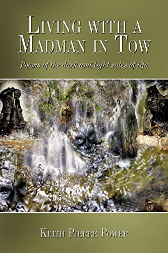 Living with a Madman in Tow: Poems of the dark and light sides of life
