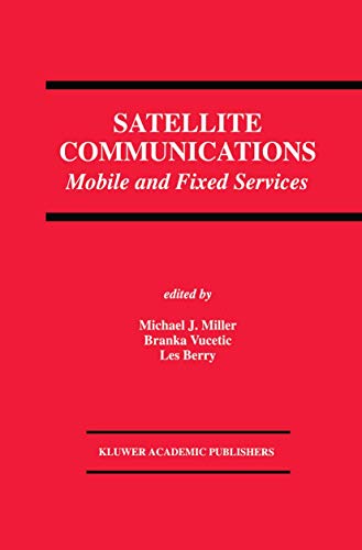Satellite Communications: Mobile and Fixed Services (The Springer International Series in Engineering and Computer Science, 222, Band 222)
