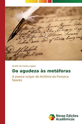 Da agudeza às metáforas: A poesia vulgar de Antônio da Fonseca Soares