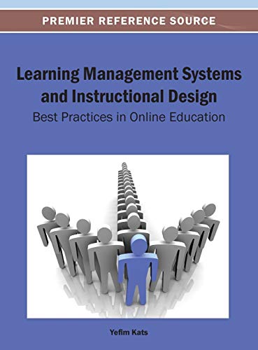 Learning Management Systems and Instructional Design: Best Practices in Online Education (Premier Reference Source)