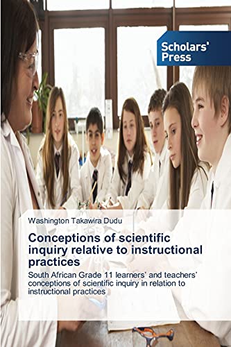 Conceptions of scientific inquiry relative to instructional practices: South African Grade 11 learners’ and teachers’ conceptions of scientific inquiry in relation to instructional practices