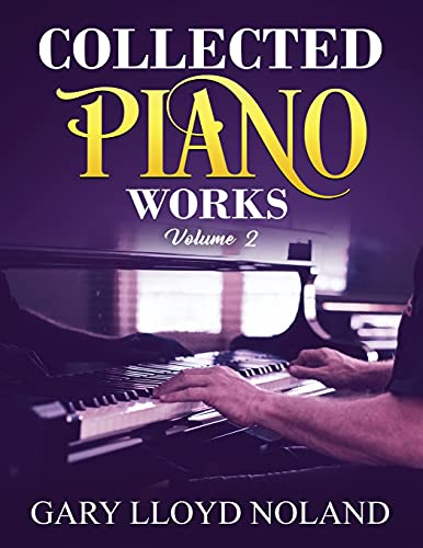 Collected Piano Works: Volume 2