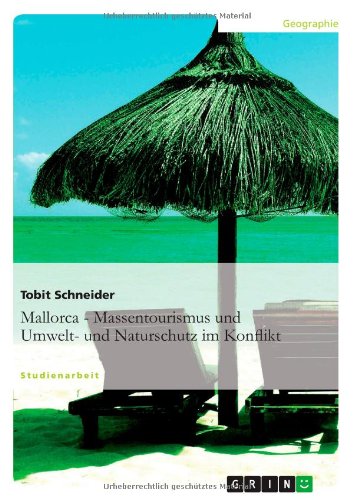 Mallorca - Massentourismus und Umwelt- und Naturschutz im Konflikt