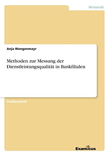 Methoden zur Messung der Dienstleistungsqualität in Bankfilialen