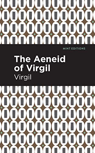 The Aeneid of Virgil (Mint Editions―Poetry and Verse)