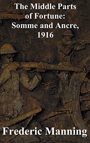 The Middle Parts of Fortune: Somme and Ancre, 1916