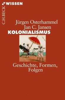 Kolonialismus: Geschichte, Formen, Folgen