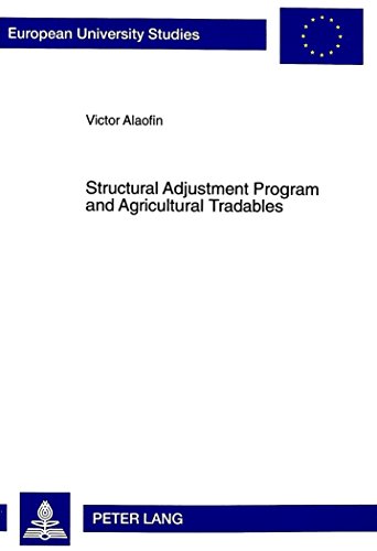 Structural Adjustment Program and Agricultural Tradables: The Case of Cocoa Farming in Nigeria (Europäische Hochschulschriften / European University Studies / Publications Universitaires Européennes)
