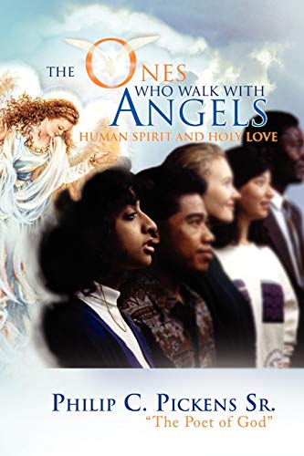 The Ones Who Walk With Angels: Human Spirit and Holy Love