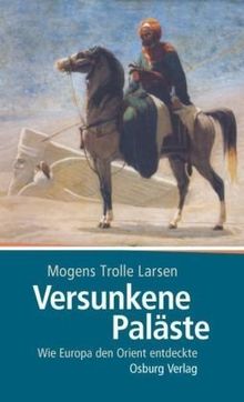 Versunkene Paläste: Wie Europa den Orient entdeckte