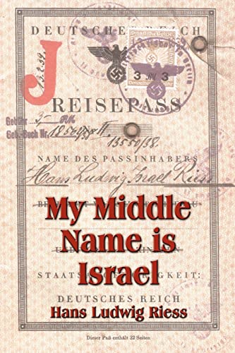 My Middle Name is Israel: A Wartime Memoir of Berlin, London and Shanghai