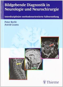 Bildgebende Diagnostik in der Neurologie und Neurochirurgie: Interdisziplinäre methodenorientierte Fallvorstellung