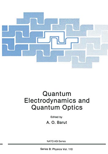 Quantum Electrodynamics and Quantum Optics (Nato ASI Subseries B:, 108, Band 108)