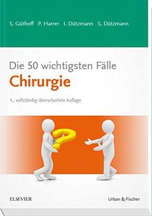 Die 50 wichtigsten Fälle Chirurgie