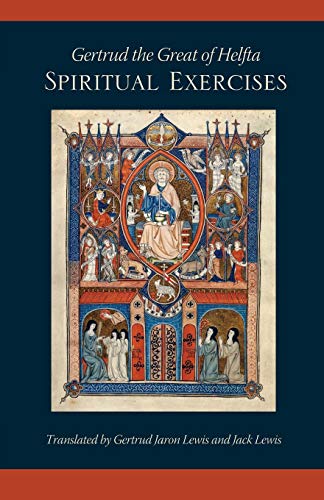 Gertrud the Great of Helfta: Spiritual Exercises (Cistercian Fathers, Band 49)