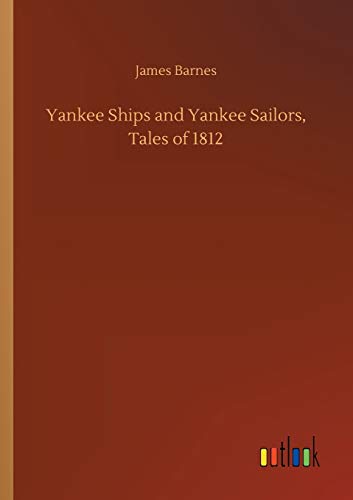 Yankee Ships and Yankee Sailors, Tales of 1812