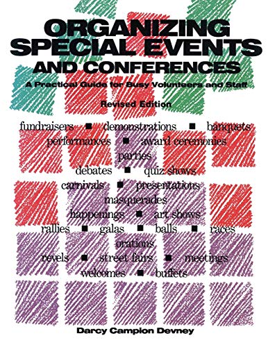Organizing Special Events and Conferences: A Practical Guide for Busy Volunteers and Staff, Revised Edition