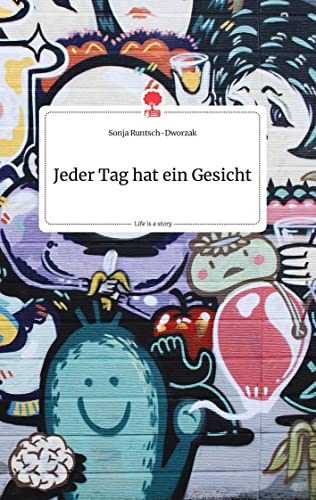 Jeder Tag hat ein Gesicht. Life is a Story - story.one