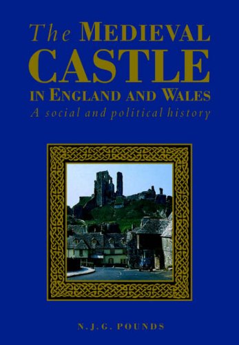 Medieval Castle in England & Wales: A Political and Social History