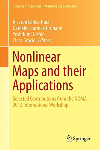 Nonlinear Maps and their Applications: Selected Contributions from the NOMA 2013 International Workshop (Springer Proceedings in Mathematics & Statistics)