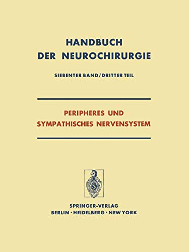 Peripheres und Sympathisches Nervensystem (Handbuch der Neurochirurgie., 7 / 3)
