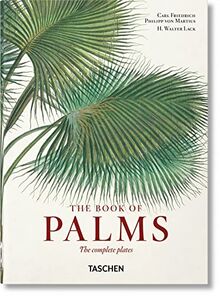 The book of palms : the complete plates. Das Buch der Palmen. Le livre des palmiers