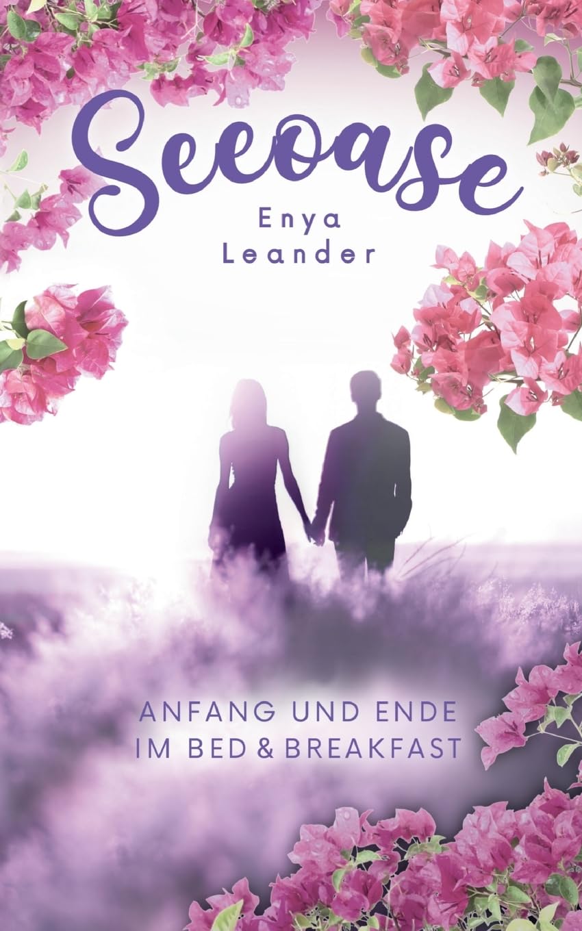 Seeoase 3: Anfang und Ende im Bed and Breakfast (Liebesroman mit Spannung, Gefühlen und Happy End)