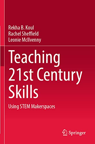Teaching 21st Century Skills: Using STEM Makerspaces