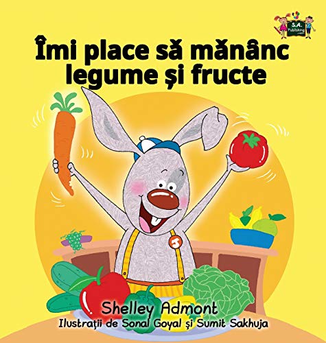 Shelley Admont I Love To Eat Fruits And Vegetables, Romanian Edition (Romanian Bedtime Collection)