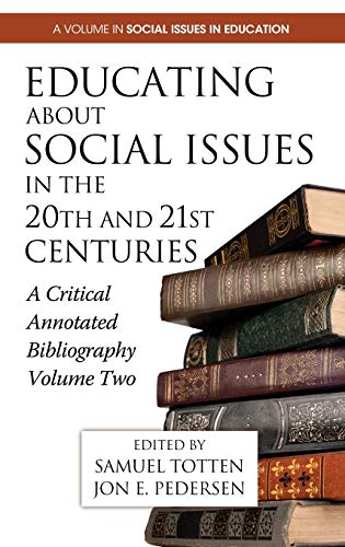 Educating about Social Issues in the 20th and 21st Centuries: A Critical Annotated Bibliography Volume Two (Hc) (Research in Curriculum and Instruction)