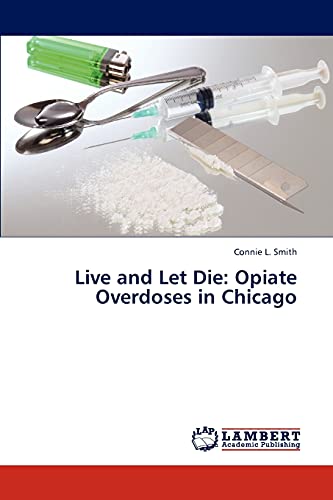 Live and Let Die: Opiate Overdoses in Chicago