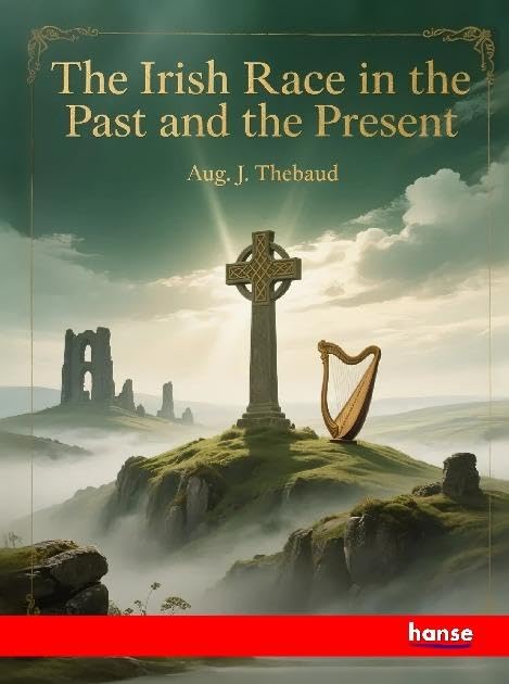 The Irish Race in the Past and the Present: DE
