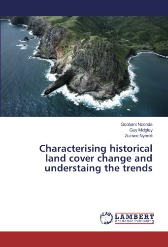 Characterising historical land cover change and understaing the trends
