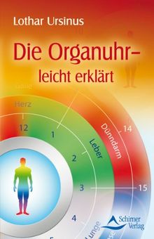 Die Organuhr - leicht erklärt: Grundzüge und Möglichkeiten von Lothar Ursinus | Buch | Zustand gut