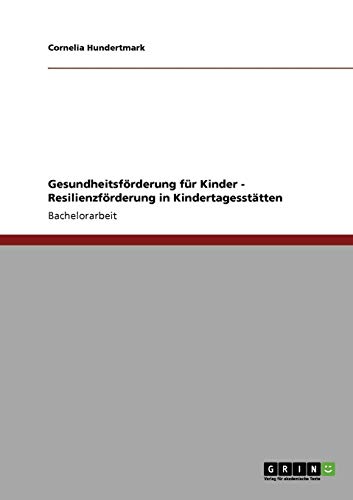 Gesundheitsförderung für Kinder - Resilienzförderung in Kindertagesstätten