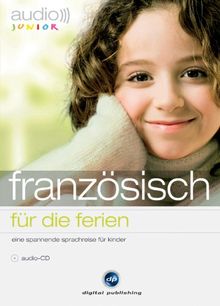 audio junior französisch -  für die ferien: Eine spannende Sprachreise für Kinder