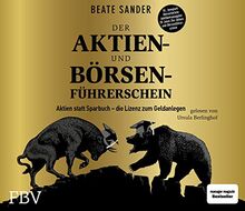 Der Aktien- und Börsenführerschein – Jubiläumsausgabe: Aktien statt Sparbuch – die Lizenz zum Geldanlegen