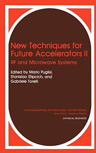 New Techniques for Future Accelerators Ii: Rf And Microwave Systems (Polymer Science And Technology Series) (Polymer Science and Technology Series, 5B)