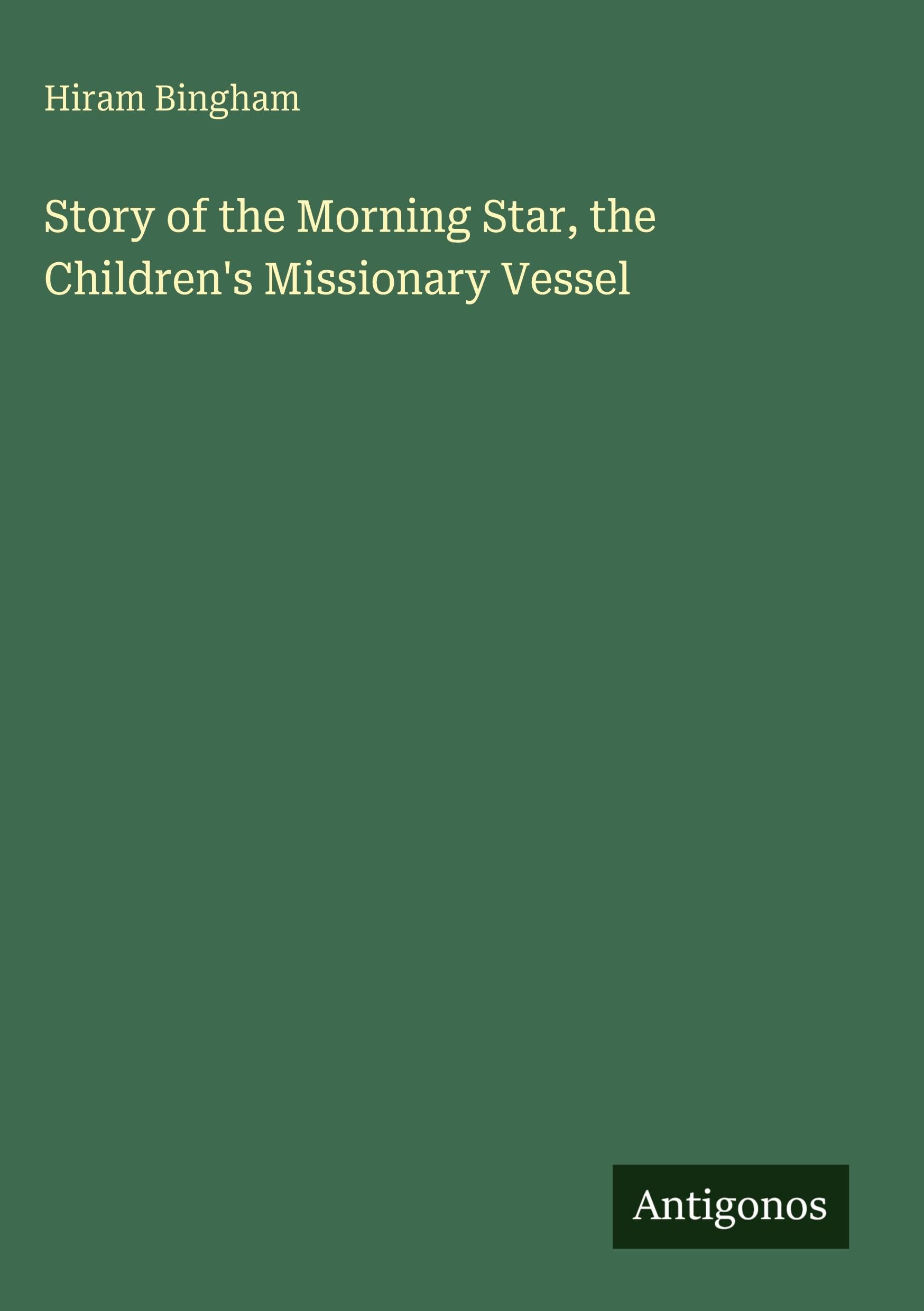 Story of the Morning Star, the Children's Missionary Vessel