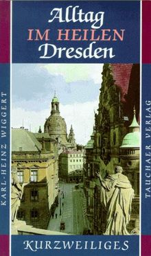 Alltag im heilen Dresden