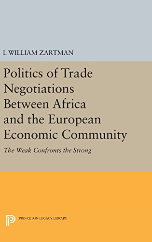 Politics of Trade Negotiations Between Africa and the European Economic Community: The Weak Confronts the Strong (Center for International Studies, New York University)