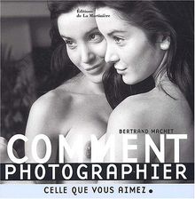 Comment photographier celle que vous aimez von Machet, Bertrand, Letellier, Jean | Buch | Zustand gut