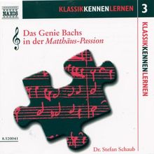 KLASSIK KENNEN LERNEN 3 - Das Genie Bachs in der Matthäus-Passion