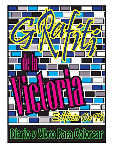 Grafiti de la Victoria: Edificio De Fé Diario y Libro Para Colorear