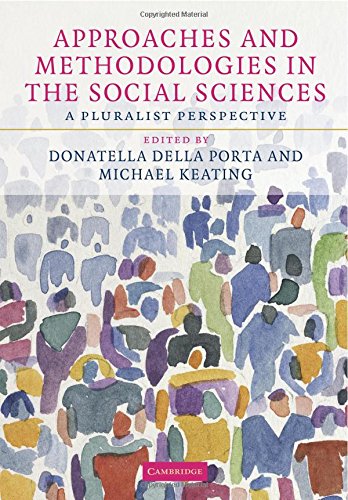 Approaches and Methodologies in the Social Sciences: A Pluralist Perspective